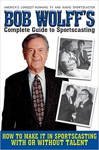 Book Cover: Bob Wolff's Complete Guide to Sportscasting